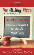 Portada de The Missing Piece in Positivity Quote Book. 24 Positive Quotes to Uplift Your Day