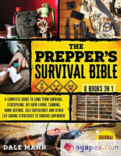 THE PREPPER'S SURVIVAL BIBLE: 8 IN 1 A COMPLETE GUIDE TO LONG TERM ...