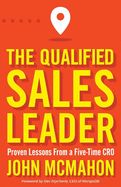 Portada de The Qualified Sales Leader: Proven Lessons from a Five Time Cro