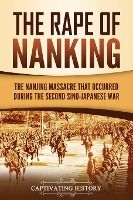 Portada de The Rape of Nanking: The Nanjing Massacre That Occurred during the Second Sino-Japanese War