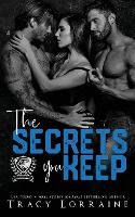 Portada de The Secrets You Keep: A Dark MFM Romance