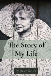 Portada de The Story of My Life: By Helen Keller