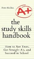 Portada de The Study Skills Handbook: How to Ace Tests, Get Straight A's, and Succeed in School