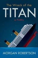 Portada de The Wreck of the Titan: Or: Futility, and Other Stories