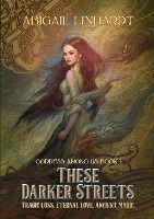 Portada de These Darker Streets: Goddess Among Us Book I