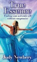 Portada de True Essence: Finding Your Authentic Self Without Compromise