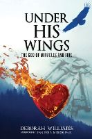 Portada de Under His Wings: The God of Miracles and Fire