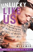 Portada de Unlucky Like Us: Like Us Series: Billionaires & Bodyguards Book 12