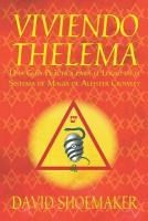 Portada de Viviendo Thelema: Una guía práctica para el logro en el sistema de magia de Aleister Crowley