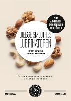 Portada de Weiße Smoothies (Lubrikatoren) zum Abnehmen, Engiften und Wohlfühlen: Rezepte, Zubereitung und Hintergrundinformationen