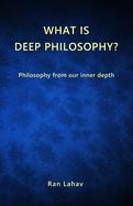 Portada de What is Deep Philosophy?: Philosophy from our inner depth