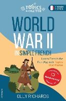 Portada de World War II in Simple French: Learn French the Fun Way with Topics that Matter