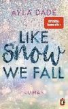 LIKE SNOW WE FALL