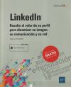 LINKEDIN RESALTE EL VALOR DE SU PERFIL PARA DINAMIZAR SU IM