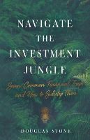 Portada de Navigate the Investment Jungle: Seven Common Financial Traps and How to Sidestep Them