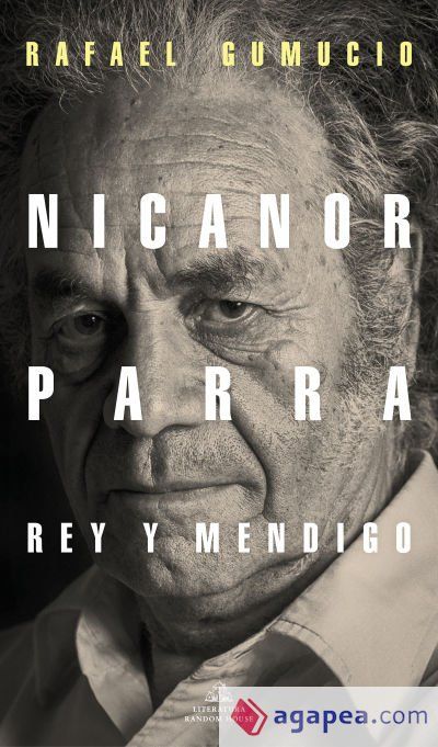 Nicanor Parra, rey y mendigo Nicanor Parra, rey y mendigo
