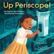 Portada de Up Periscope!: How Engineer Raye Montague Revolutionized Shipbuilding
