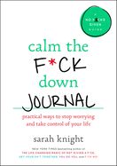 Portada de Calm the F*ck Down Journal: Practical Ways to Stop Worrying and Take Control of Your Life