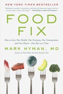 Portada de Food Fix: How to Save Our Health, Our Economy, Our Communities, and Our Planet--One Bite at a Time