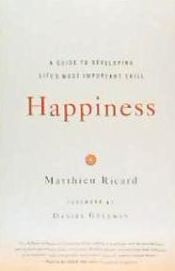 Portada de Happiness: A Guide to Developing Life's Most Important Skill