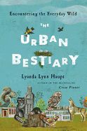 Portada de The Urban Bestiary: Encountering the Everyday Wild