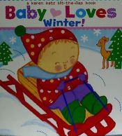 Portada de Baby Loves Winter!: A Karen Katz Lift-The-Flap Book