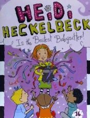 Portada de Heidi Heckelbeck Is the Bestest Babysitter!