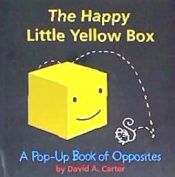 Portada de The Happy Little Yellow Box: A Pop-Up Book of Opposites