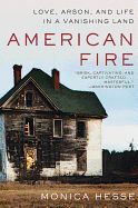 Portada de American Fire: Love, Arson, and Life in a Vanishing Land