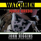 Portada de Beyond Watchmen and Judge Dredd: The Art of John Higgins