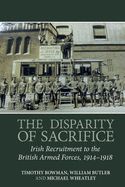Portada de The Disparity of Sacrifice: Irish Recruitment to the British Armed Forces, 1914-1918
