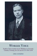 Portada de Worker Voice: Employee Representation in the Workplace in Australia, Canada, Germany, the UK and the Us 1914-1939