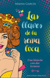 LLAVES DE LA REINA LOCA, LAS . UNA HISTORIA CON DOS LECTURAS