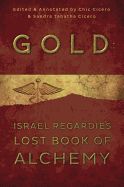 Portada de Gold: Israel Regardie's Lost Book of Alchemy