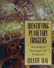 IDENTIFYING PLANETARY TRIGGERS: ASTROLOGICAL TECHNIQUES FOR