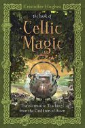 Portada de The Book of Celtic Magic: Transformative Teachings from the Cauldron of Awen