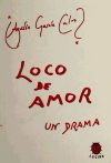 LOCO DE AMOR. UN DRAMA