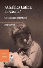 Portada de Am&eacute;rica Latina moderna? (Ebook)