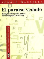 Portada de El paraíso vedado. Ensayos sobre poesía chilena del contragolpe, (1975-1995)