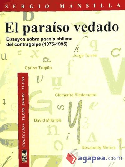 El paraíso vedado. Ensayos sobre poesía chilena del contragolpe, (1975-1995)