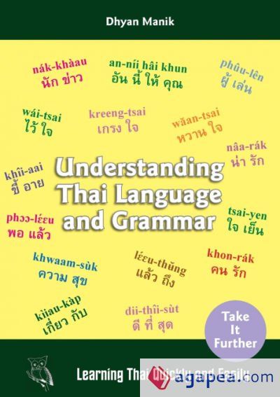 Understanding Thai Language and Grammar: Learning Thai Quickly and Easily