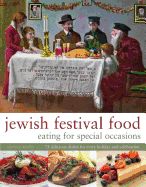 Portada de Jewish Festival Food: Eating for Special Occasions: 75 Delicious Dishes for Every Holiday and Celebration
