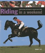 Portada de Riding in a Weekend: Step-By-Step Techniques to Improve Your Skills