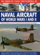 Portada de The Complete Visual Encyclopedia of Naval Aircraft of World Wars I and II: Features a Directory of Over 70 Aircraft with 330 Identification Photograph