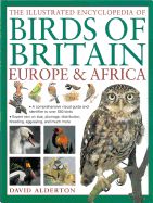 Portada de The Illustrated Encyclopedia of Birds of Britain, Europe & Africa: A Comprehensive Visual Guide and Identifier to Over 550 Birds