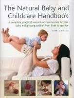 Portada de The Natural Baby and Childcare Handbook: A Complete, Practical Resource on How to Care for Your Baby and Growing Toddler, from Birth to Age Five