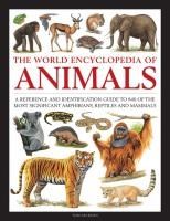 Portada de The World Encyclopedia of Animals: A Reference and Identification Guide to 840 of the Most Significant Amphibians, Reptiles and Mammals