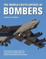 Portada de The World Encyclopedia of Bombers: An Illustrated History from the Early Planes of World War 1 to the Sophisticated Jet Bombers of the Modern Age