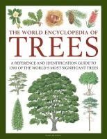 Portada de The World Encyclopedia of Trees: A Reference and Identification Guide to 1300 of the World's Most Significant Trees