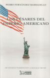 LOS CÉSARES DEL IMPERIO AMERICANO